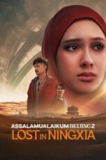 Assalamualaikum Beijing 2: Lost in Ningxia (2025)